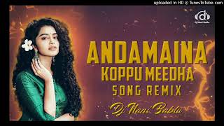 Andamaina Koppu Meedha 2023 Song Remix BY Dj Nani Bablu Call 6305586201 Cell MY