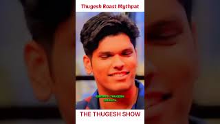 @Thugesh  ROAST @Mythpat  😱 THE THUGESH SHOW #thugesh #mythpat