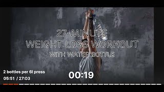 27-Minute Weight Loss Workout with Water Bottles