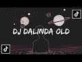 DJ DALINDA OLD (Slow+Reverb) 🎧😎