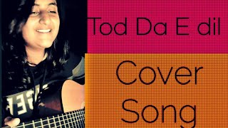 Tod Da E Dil | Ammy virk | Cover Song | Maninder Butter | Avvy Sra |Punjabi song 2020