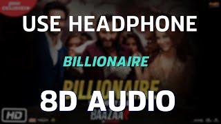 (8D Audio) Billionaire - Yo Yo Honey Singh, (Baazaar), Virtual 8D Audio || 8D GAANE