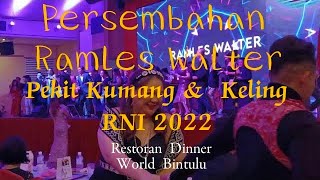 Persembahan Ramles Walter Pekit Keling \u0026 Kumang RNI 2022, Restoran Dinner World Bintulu, 26/11/2023