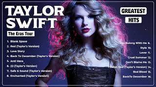 Taylor Swift Greatest Hits Full Album 2023 2024 ~ Taylor Swift Best Songs Playlist 2023 2024