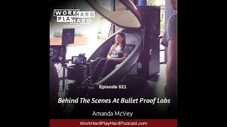 021: Behind The Scenes At Bulletproof Labs | with Amanda McVey