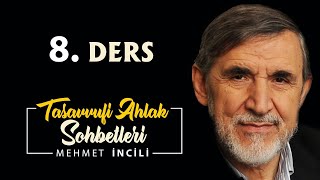 Mehmet İncili - Tasavvufi Ahlak Sohbetleri | 8. Ders ᴴᴰ