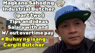 MAGKANO ANG SAHOD NG INDUSTRIAL BUTCHER SA CANADA 🇨🇦 part two | TIPS & IDEAS | SALARY WITH & W/O..