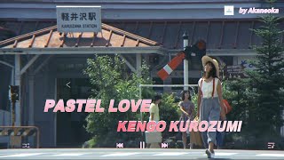 PASTEL LOVE - KENGO KUROZUMI