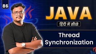 Lecture 86 - Thread Synchronization in Java | Java Programming | In Hindi | One Shot Video