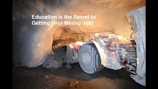 Education is the secret to getting your Mining Job