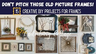15 DIY HOME DECOR PROJECTS USING OLD PICTURE FRAMES
