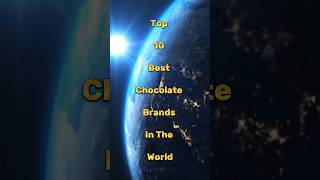 Top 10 Best Chocolate Brands #top10vision #top10videos #top10facts #top10 #bestchocolatebrands