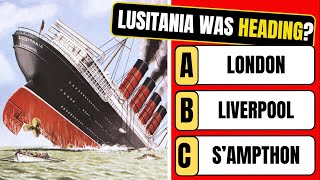 Sinking of RMS Lusitania | Quiz Edition 🛳️ Test Your History IQ! 💡