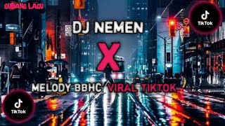 DJ NEMEN X MELODY BBHC VIRAL TIKTOK 2023