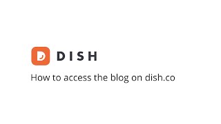 DISH - How to access the blog on dish.co