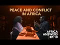 Africa Answers - Peace and conflict in Africa