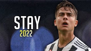 Paulo Dybala - Stay • The Kid Laroi • Skills & Goals 2021/22 | HD