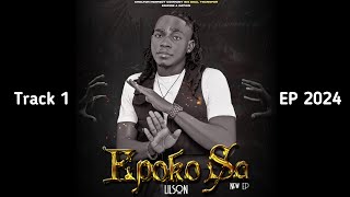 E POKO SA - EP • TRACK 1 - LILSON [ Official lyrics video ]