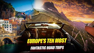 Top 10 Scenic and Romantic Roads to Drive in Europe