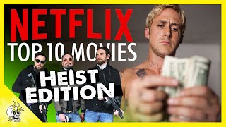 Top 10 Movies on Netflix (Heist Edition) | Best Movies on Netflix Right Now | Flick Connection