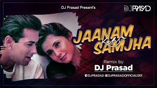 Jaanam Samjha Karo | Remix | DJ Prasad | Salman Khan & Urmila | Anu Malik
