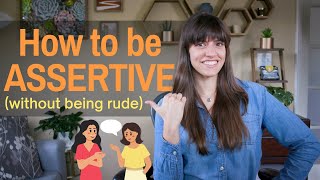 How to be Assertive | Communicate Genuinely Without Being Rude