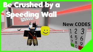 Roblox Be Crushed By A Speeding Wall Codes Roblox Cheat Pc - get crushed by a speeding wall roblox codes