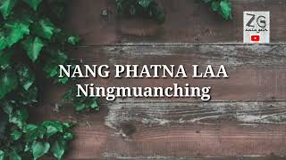 Nang phatna laa lyrics-Ningmuanching