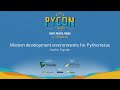 Modern development environments for Pythonistas - Dustin Ingram - PyCon Latam 2019