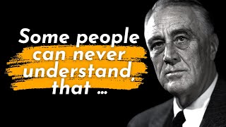 Amazing Franklin D Roosevelt Life Quotes That Will Change Your Mindset | LIFE-CHANGING QUOTES