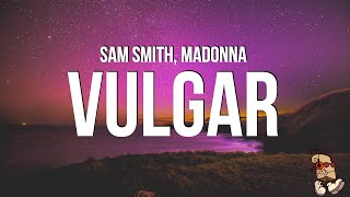 Sam Smith \u0026 Madonna - VULGAR (Lyrics)