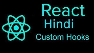 React js Hindi Tutorial #39 custom hooks