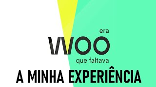 VICIADO COMENTA | A MINHA EXPERIÊNCIA NA WOO