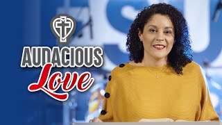 Audacious Love | 2-13-21