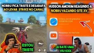 NOBRU FICA TRISTE E DESABAFA AO LEVAR NOVO STRIKE, HUDSON AMORIM REAGINDO AO NOBRU VAZANDO SITE XV..