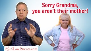 Parenting Styles: How to Handle an Interfering Grandparent