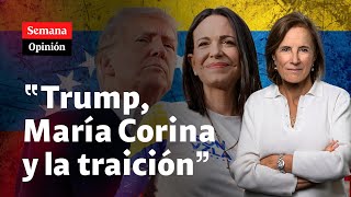 “Donald Trump, María Corina Machado y LA TRAICIÓN”, por Salud Hernández-Mora