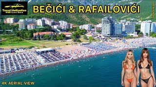 BEČIĆI i RAFAILOVIĆI kupanje u Julu 2024 - BEČIĆI \u0026 RAFAILOVIĆI [4K Aerial View] MNE Crna Gora