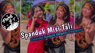 SPANDUK MISI TALI || • ZONA GANJUR KALBAR || REMIX ORGEN TUNGGAL || By Perdi AT