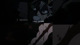 Asta once said " I won't give up" #motivation #anime #animeedit