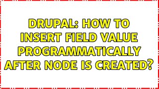 Drupal: How to insert field value programmatically after node is created?