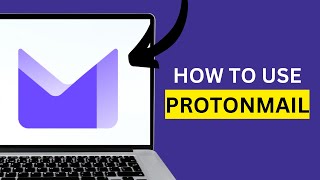 PROTONMAIL TUTORIAL FOR BEGINNERS 2025 | HOW TO USE PROTONMAIL