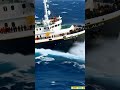 witness the raw power of nature ship vs. giant waves