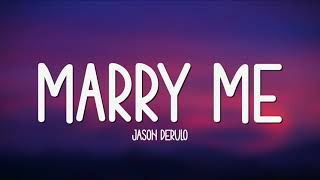 Jason Derulo - Marry Me (Lyrics) || I'll say, "Will you marry me?"