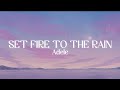 Adele - Set Fire To The Rain (Lyrics)