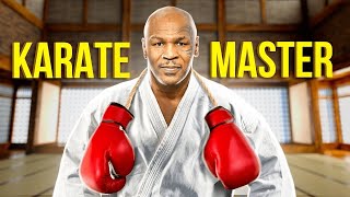 Why Is Mike Tyson A Karate Master?