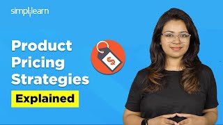 7 Product Pricing Strategies | How To Price A Product? | Pricing Strategies Explained | Simplilearn