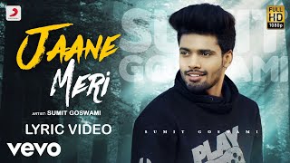 Sumit Goswami - Jaane Meri | Official Lyric Video