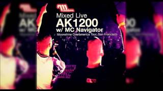 AK1200 W/ MC Navigator – Mixed Live: Moonshine Overamerica, San Francisco