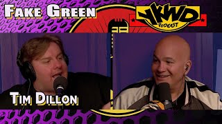 Tim Dillon | "Fake Green" YKWD #483